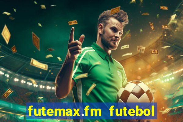 futemax.fm futebol ao vivo